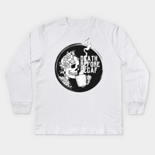 Skeleton Coffee Death Before Decaf Kids Long Sleeve T-Shirt